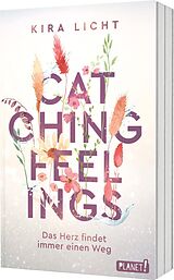 Kartonierter Einband Catching Feelings von Kira Licht