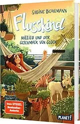 Fester Einband Flusskind 4: Millilu und der Geschmack von Glück von Sabine Bohlmann