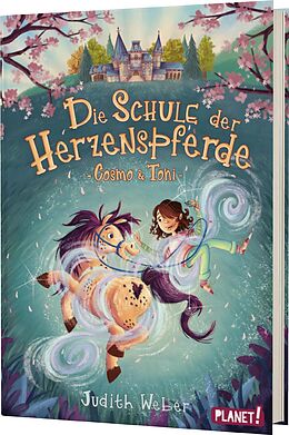 Fester Einband Die Schule der Herzenspferde 1: Cosmo &amp; Toni von Judith Weber