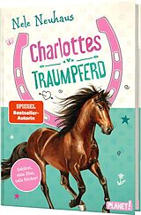 Fester Einband Charlottes Traumpferd 1: Charlottes Traumpferd von Nele Neuhaus