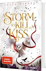 Fester Einband Die Sonnenfeuer-Ballade 2: A Storm to Kill a Kiss von Julia Dippel