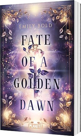 Kartonierter Einband Fate of a Golden Dawn (Legacy-Dilogie 2) von Emily Bold