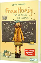  Frau Honig: Frau Honig und die Schule der Fantasie von Sabine Bohlmann