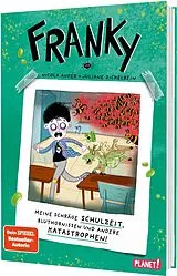 Fester Einband Franky 2: Meine schräge Schulzeit, Bluthornissen und andere Katastrophen von Nicola Anker