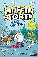 Fester Einband Muffin und Tört! 1: Bei den Wikingern von Adam Stower
