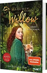 Fester Einband Ein Mädchen namens Willow: Das Buch zum Film von Sabine Bohlmann