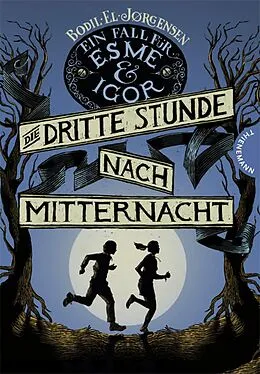 E-Book (epub) Ein Fall für Esme & Igor 1: Die dritte Stunde nach Mitternacht von Bodil El Jørgensen