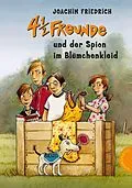 E-Book (epub) 4 1/2 Freunde 19: 4 ½ Freunde und der Spion im Blümchenkleid von Joachim Friedrich