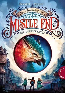 E-Book (epub) Die Chroniken von Mistle End 1: Der Greif erwacht von Benedict Mirow