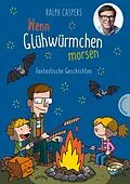 E-Book (epub) Wenn Glühwürmchen morsen: Fantastische Geschichten von Ralph Caspers