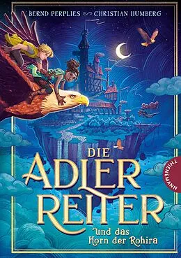 E-Book (epub) Die Adlerreiter und das Horn der Rohira von Bernd Perplies, Christian Humberg