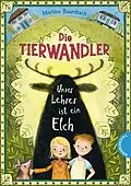 E-Book (epub) Die Tierwandler 1: Unser Lehrer ist ein Elch von Martina Baumbach