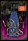 E-Book (epub) Velvet-Dilogie 1: Velvet Falls, but the Gods forgot to die von Julia Dippel