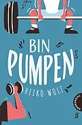 E-Book (epub) Bin pumpen von Heiko Wolz
