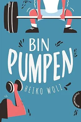 E-Book (epub) Bin pumpen von Heiko Wolz