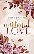 E-Book (epub) Unplayed Love von Teresa Sporrer