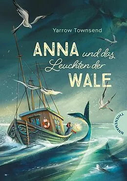 E-Book (epub) Anna und das Leuchten der Wale von Yarrow Townsend