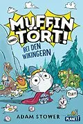 E-Book (epub) Muffin und Tört! 1: Bei den Wikingern von Adam Stower