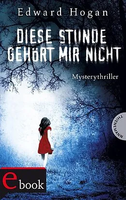 E-Book (epub) Diese Stunde gehört mir nicht von Edward Hogan