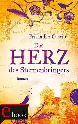 E-Book (epub) Das Herz des Sternenbringers von Priska Lo Cascio