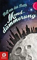E-Book (epub) Monddämmerung von Rolf von der Reith