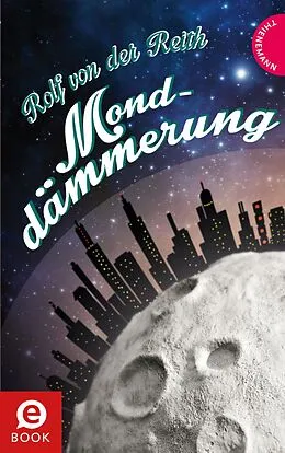 E-Book (epub) Monddämmerung von Rolf von der Reith