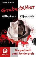 E-Book (epub) Grabesbitter (Doppelband zum Sonderpreis) von Ulrike Bliefert