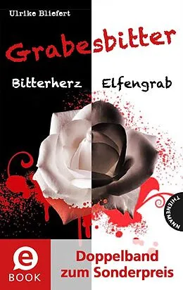 E-Book (epub) Grabesbitter (Doppelband zum Sonderpreis) von Ulrike Bliefert