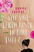 E-Book (epub) Wie viel Leben passt in eine Tüte? von Donna Freitas