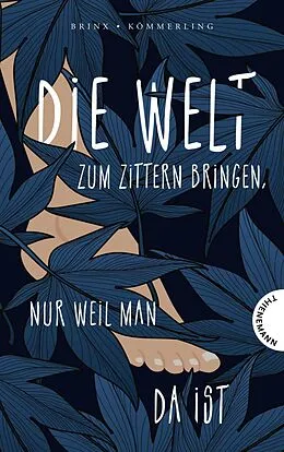 E-Book (epub) Die Welt zum Zittern bringen, nur weil man da ist von Brinx/Kömmerling