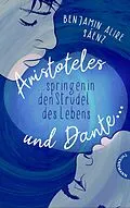 E-Book (epub) Ari und Dante 2: Aristoteles und Dante springen in den Strudel des Lebens von Benjamin Alire Sáenz