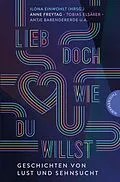 E-Book (epub) Lieb doch, wie du willst von Antje Babendererde, Jennifer Benkau, Caroline Brinkmann