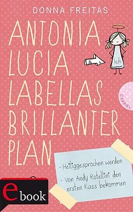 E-Book (epub) Antonia Lucia Labellas brillanter Plan von Donna Freitas