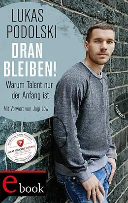 E-Book (epub) Dranbleiben! von Lukas Podolski