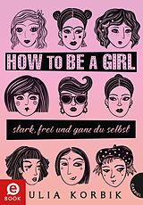 E-Book (epub) How to be a girl von Julia Korbik