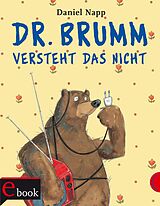E-Book (epub) Dr. Brumm: Dr. Brumm versteht das nicht von Daniel Napp
