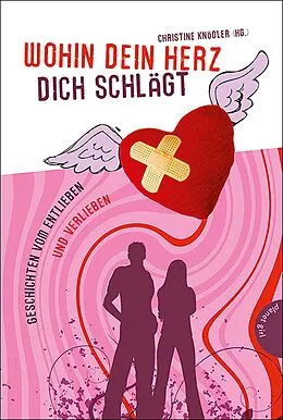 E-Book (epub) Wohin dein Herz dich schlägt von Edith Schreiber-Wicke, Cora Gofferjé, Martina Sahler