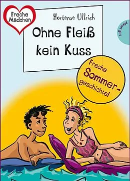 E-Book (epub) Sommer, Sonne, Ferienliebe - Ohne Fleiß kein Kuss von Hortense Ullrich