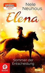 E-Book (epub) Elena  Ein Leben für Pferde 2: Sommer der Entscheidung von Nele Neuhaus