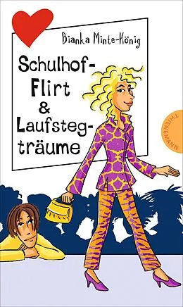 E-Book (epub) Freche Mädchen  freche Bücher!: Schulhof-Flirt &amp; Laufstegträume von Bianka Minte-König