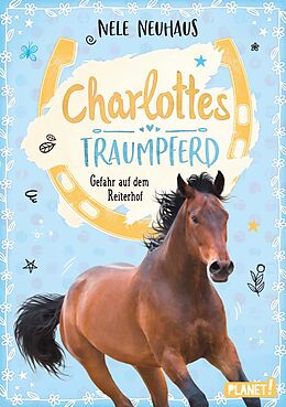 E-Book (epub) Charlottes Traumpferd 2: Gefahr auf dem Reiterhof von Nele Neuhaus