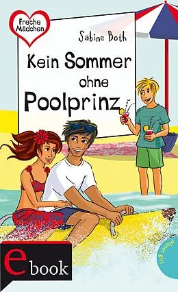 E-Book (epub) Freche Mädchen  freche Bücher!: Kein Sommer ohne Poolprinz von Sabine Both
