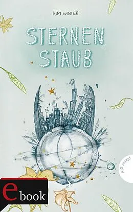 E-Book (epub) Sternen-Trilogie 3: Sternenstaub von Kim Winter