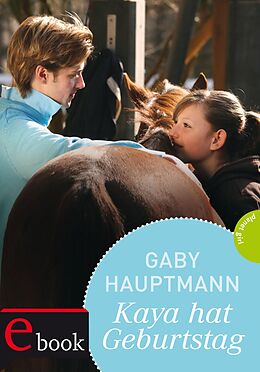 E-Book (epub) Kaya - frei und stark 6: Kaya hat Geburtstag von Gaby Hauptmann