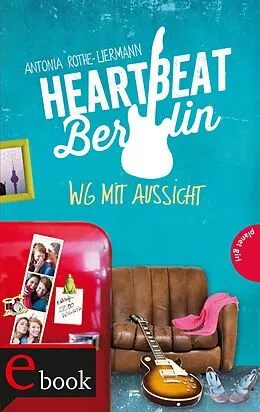 E-Book (epub) Heartbeat Berlin von Antonia Rothe-Liermann