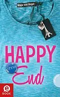 E-Book (epub) Happy (ohne) End von Maja von Vogel