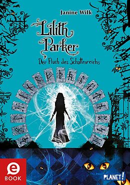 E-Book (epub) Lilith Parker 5: Der Fluch des Schattenreichs von Janine Wilk