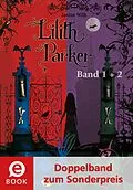 E-Book (epub) Lilith Parker 1&amp;2 (Doppelband zum Sonderpreis) von Janine Wilk