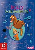 E-Book (epub) Polly Schlottermotz 1: Polly Schlottermotz von Lucy Astner