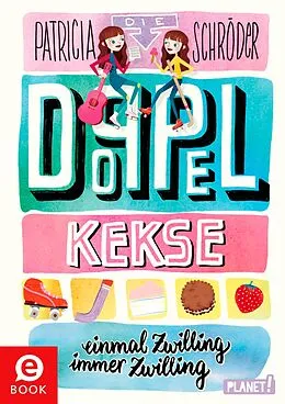 E-Book (epub) Die Doppel-Kekse 1: Einmal Zwilling, immer Zwilling von Patricia Schröder